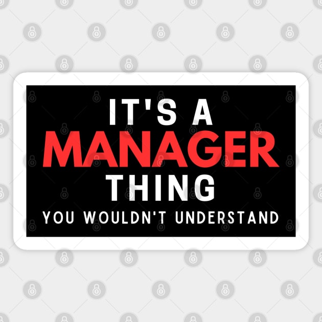 It's A Manager Thing You Wouldn't Understand Magnet by HobbyAndArt